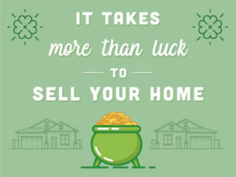 It Takes more than Luck to Sell your Home